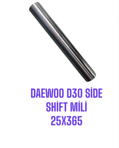 DAEWOO D30 SİDE SHİFT MİLİ 25-365
