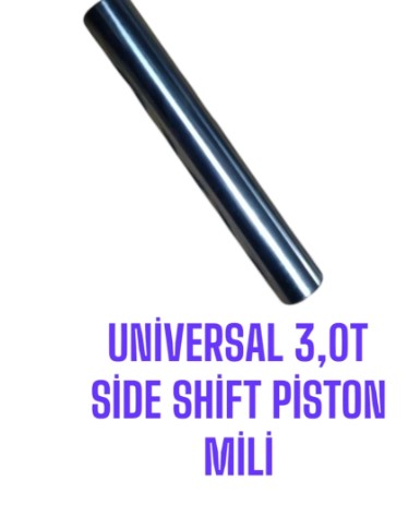 UNİVERSAL 3,0T SİDE SHİFT PİSTON MİLİ