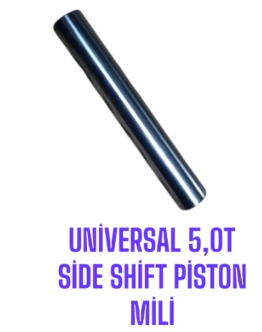 UNİVERSAL 5,0T SİDE SHİFT PİSTON MİLİ
